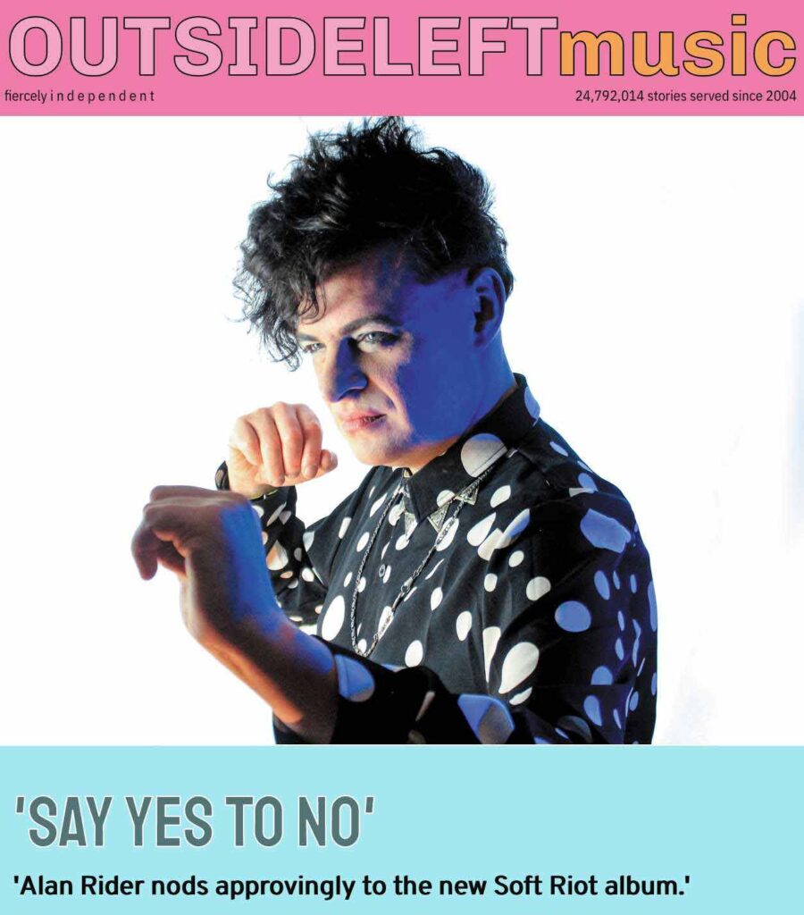 Outsideleft.com - Soft Riot - Say Yes To No